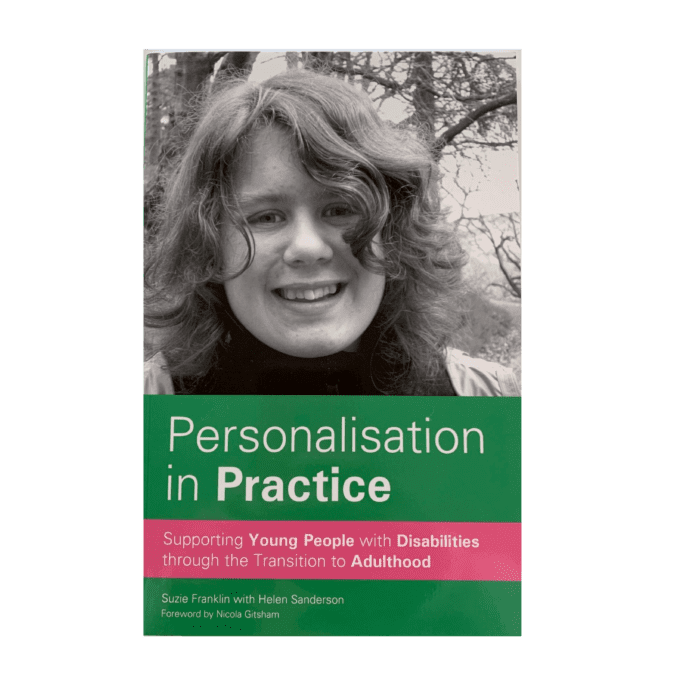 Personalisation in Practice -Supporting young people with disabilities through the transition to adulthood